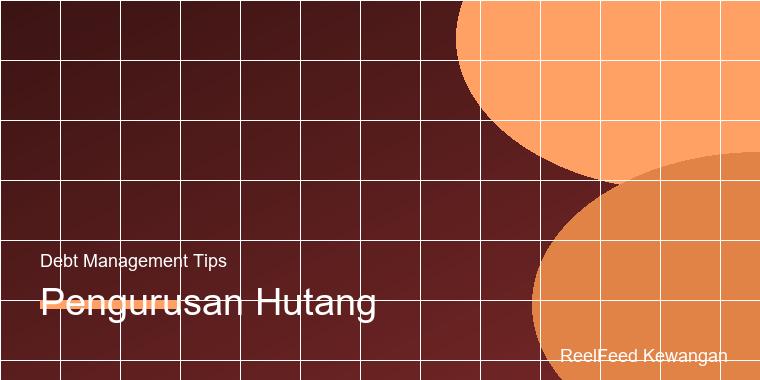 Tips pengurusan hutang kad kredit