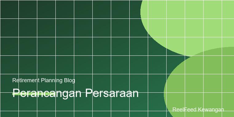 Panduan perancangan persaraan Malaysia